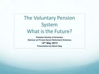 The Voluntary Pension System What is the Future?