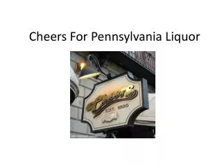 Cheers For Pennsylvania Liquor