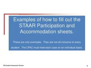 Examples of how to fill out the STAAR Participation and Accommodation sheets.