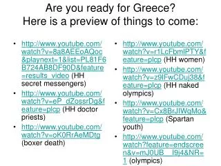 Are you ready for Greece? Here is a preview of things to come: