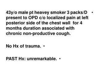 Ex: localized tenderness at left 9th rib (7cm distanant from posterior midline) + irregularity .