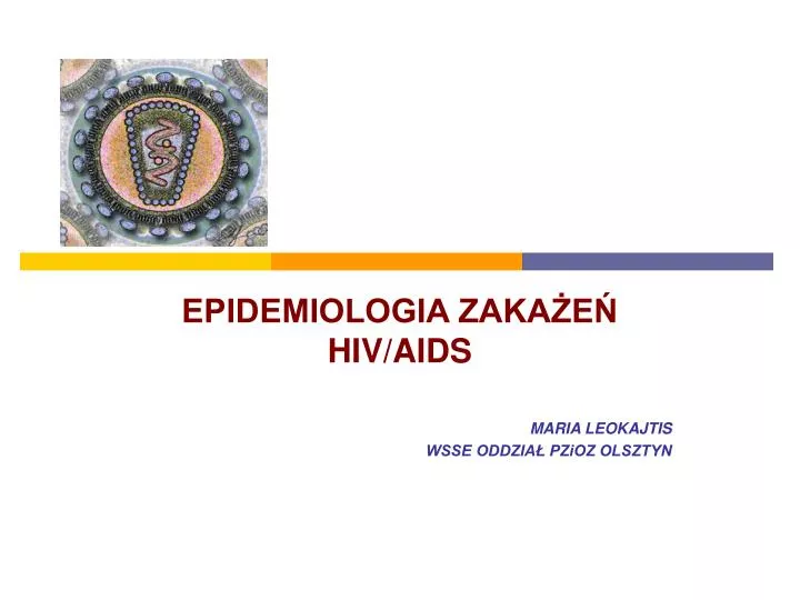 epidemiologia zaka e hiv aids maria leokajtis wsse oddzia pzioz olsztyn