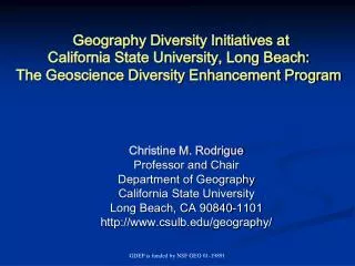 Christine M. Rodrigue Professor and Chair Department of Geography California State University