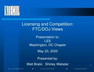 Licensing and Competition: FTC/DOJ Views Presentation to: LES Washington, DC Chapter May 20, 2003
