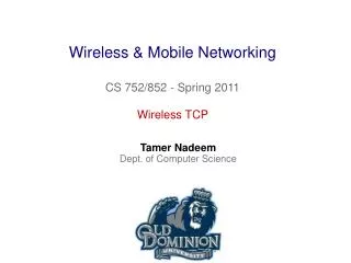 Wireless &amp; Mobile Networking CS 752/852 - Spring 2011