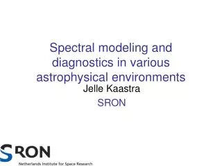 Spectral modeling and diagnostics in various astrophysical environments