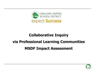Collaborative Inquiry via Professional Learning Communities MSDF Impact Assessment