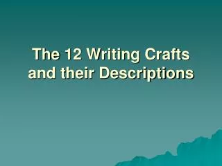 The 12 Writing Crafts and their Descriptions