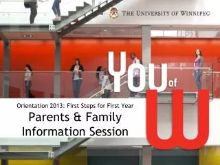 Orientation 2013: First Steps for First Year Parents &amp; Family Information Session