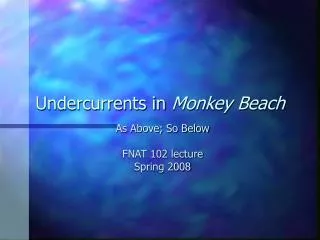 Undercurrents in Monkey Beach
