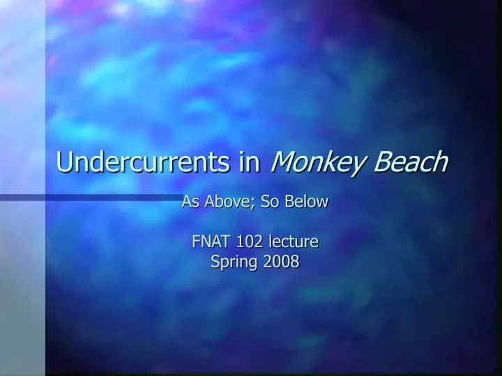 undercurrents in monkey beach