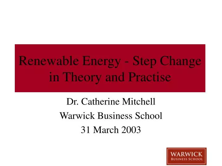 renewable energy step change in theory and practise