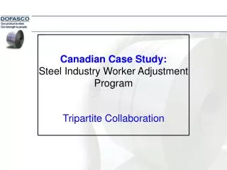 Canadian Case Study: Steel Industry Worker Adjustment Program