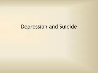 Depression and Suicide