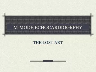 M-MODE ECHOCARDIOGRPHY