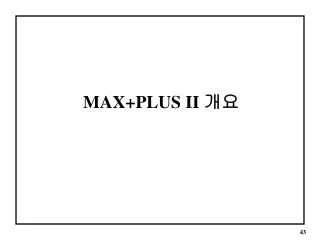 max plus ii