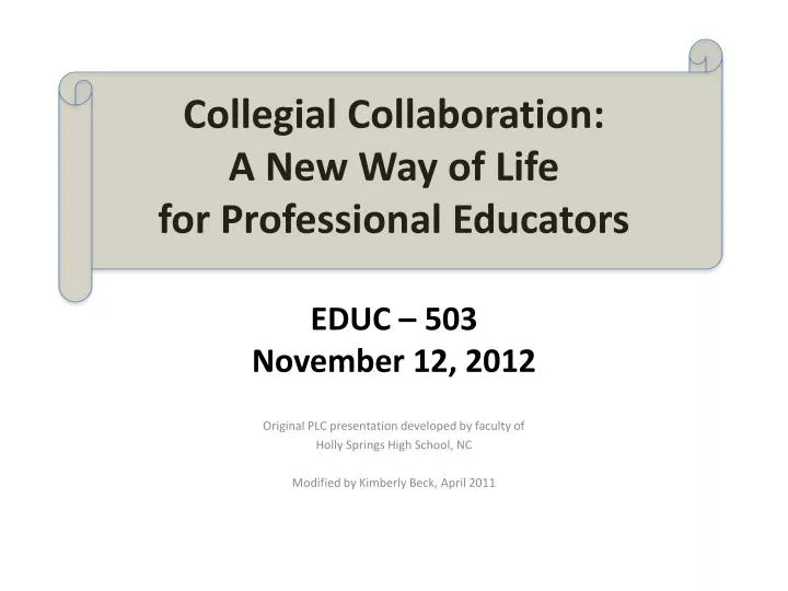 collegial collaboration a new way of life for professional educators educ 503 november 12 2012