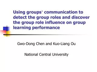 Gwo-Dong Chen and Kuo-Liang Ou National Central University