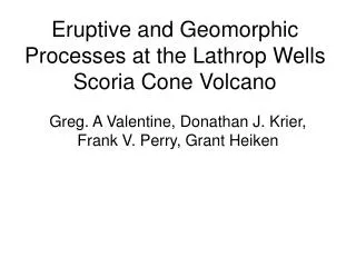 Eruptive and Geomorphic Processes at the Lathrop Wells Scoria Cone Volcano