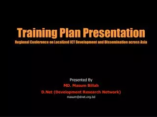 Presented By MD. Masum Billah D.Net (Development Research Network) masum@dnet.bd