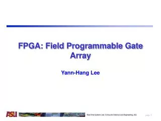 FPGA: Field Programmable Gate Array