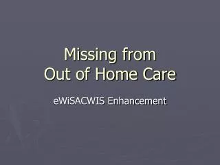 Missing from Out of Home Care