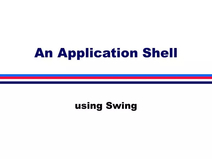 an application shell
