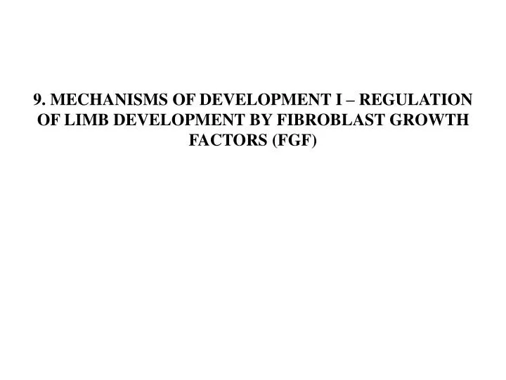 9 mechanisms of development i regulation of limb development by fibroblast growth factors fgf