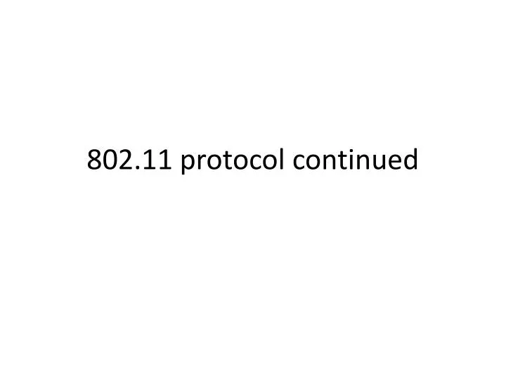 802 11 protocol continued