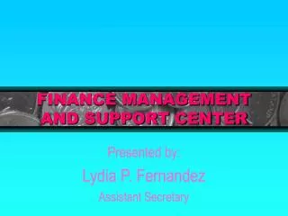 FINANCE MANAGEMENT AND SUPPORT CENTER