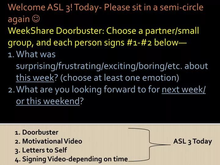 1 doorbuster 2 motivational video asl 3 today 3 letters to self 4 signing video depending on time