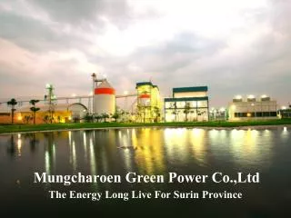 Mungcharoen Green Power Co.,Ltd