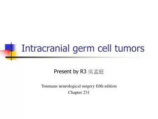 Intracranial germ cell tumors