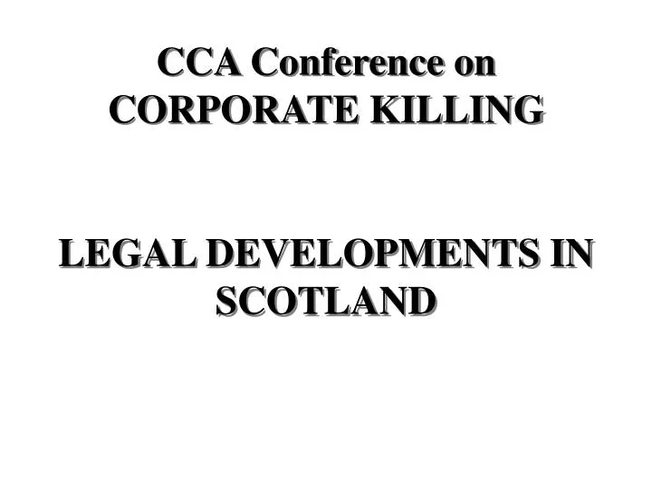 cca conference on corporate killing legal developments in scotland