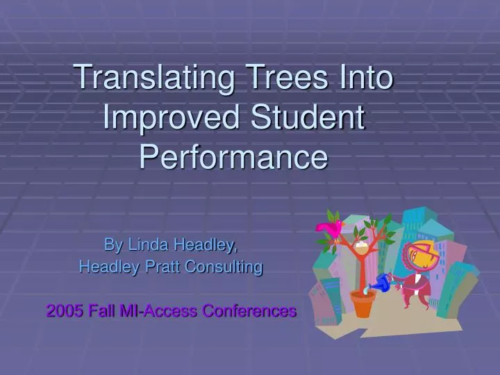 translating trees into improved student performance
