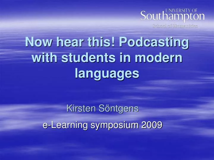 now hear this podcasting with students in modern languages