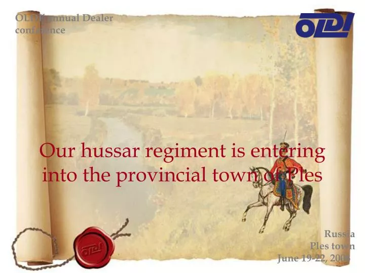 our hussar regiment is entering into the provincial town of ples