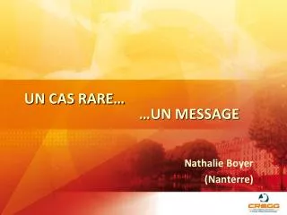 un cas rare un message