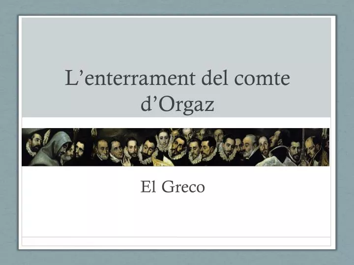 l enterrament del comte d orgaz