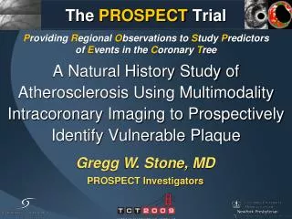 Gregg W. Stone, MD PROSPECT Investigators