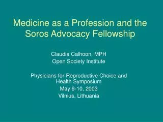 Medicine as a Profession and the Soros Advocacy Fellowship