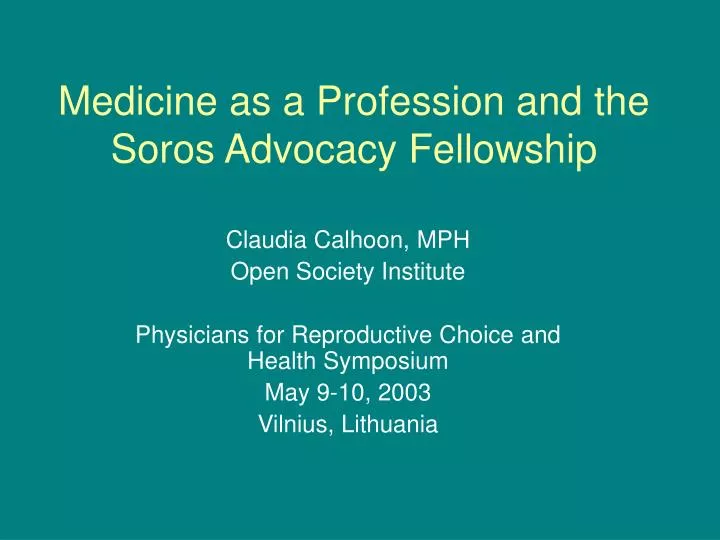 medicine as a profession and the soros advocacy fellowship