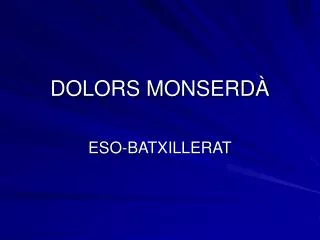 dolors monserd