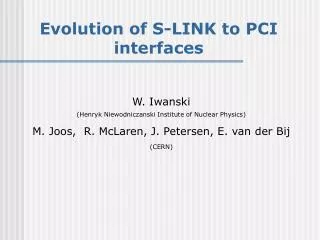 Evolution of S-LINK to PCI interfaces