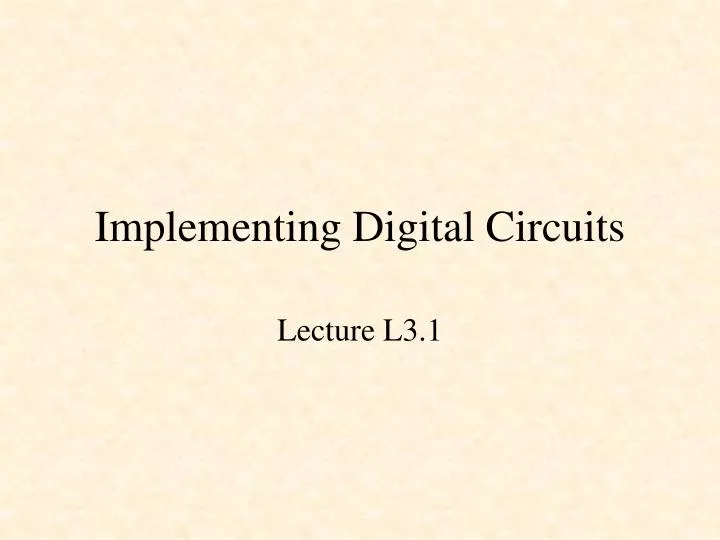 implementing digital circuits