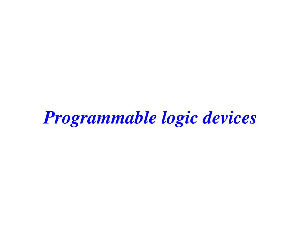 PPT - Programmable logic devices PowerPoint Presentation, free download ...
