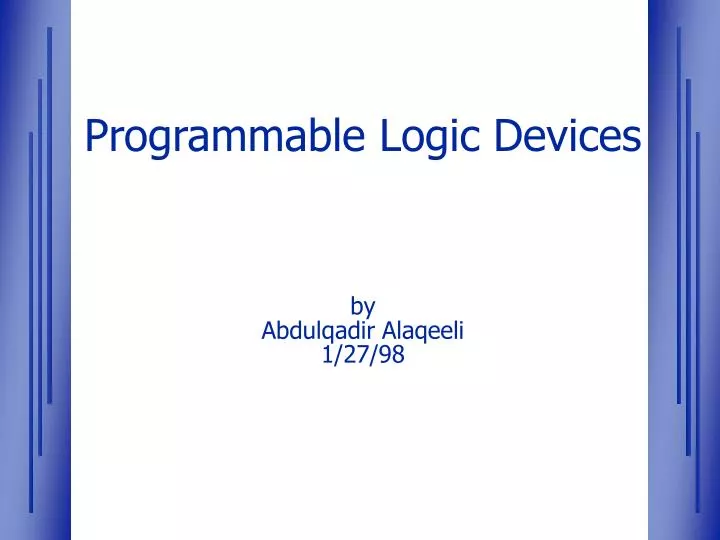 programmable logic devices by abdulqadir alaqeeli 1 27 98