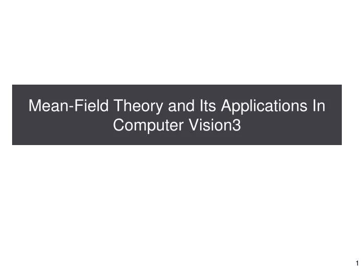 mean field theory and its applications in computer vision3