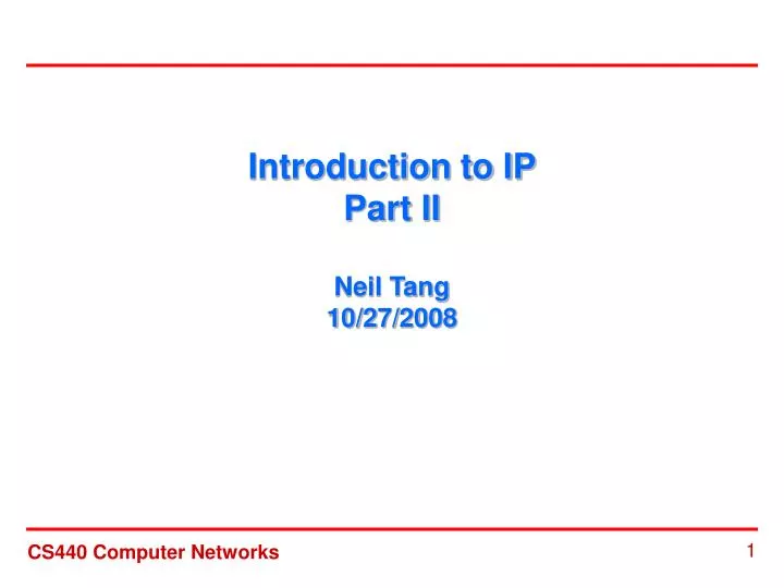 introduction to ip part ii neil tang 10 27 2008