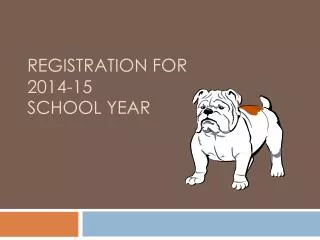registration FOR 2014-15 school year